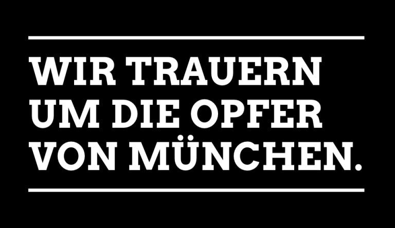 Wir trauern um die Opfer in München.