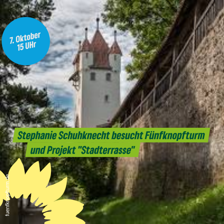 Grüne Landtagsabgeordnete Stephanie Schuhknecht besucht Fünfknopfturm und Projekt „Stadtterrasse“