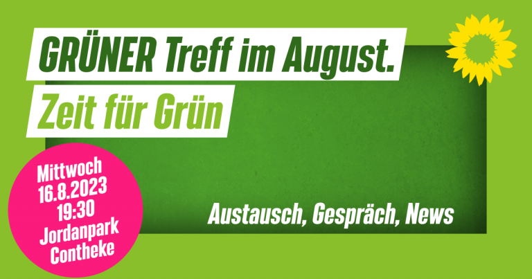 GRÜNER Treff im August. Zeit für Grün!