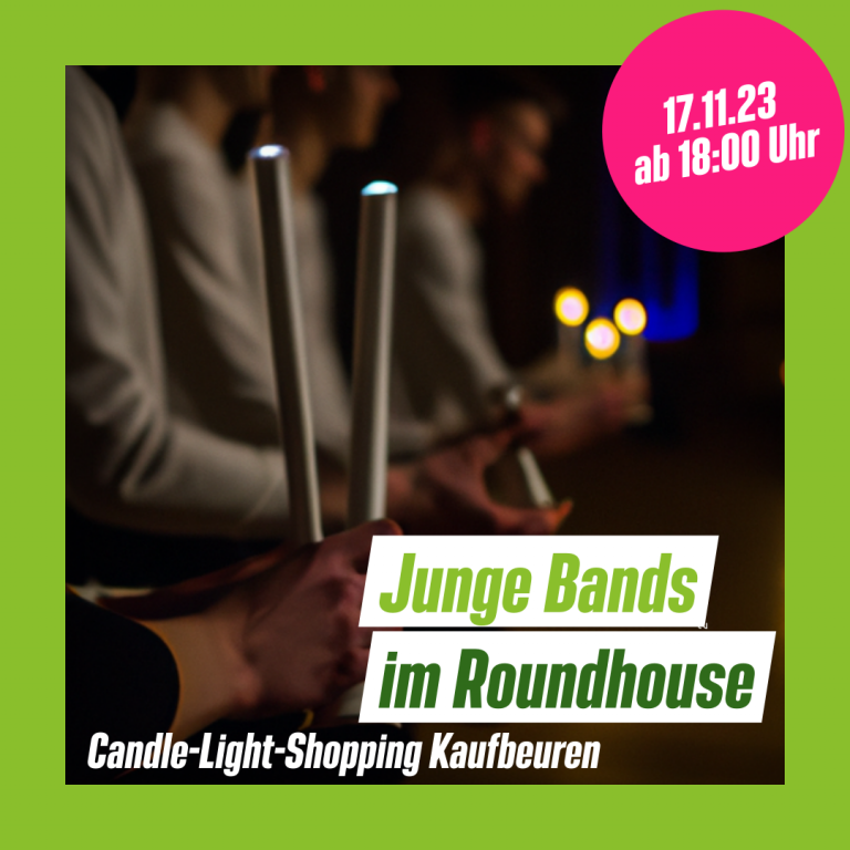 Junge Bands im Roundhouse – Musikalischer Zwischenstopp beim Candle-Light-Shopping